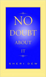 Title: No Doubt About It, Author: Sheri Dew