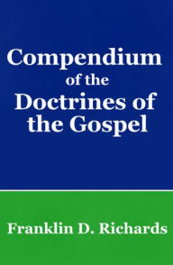 Title: Compendium of the Doctrines of the Gospel, Author: James A. Little