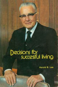 Title: Decisions for Successful Living, Author: Harold B. Lee