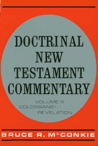 Title: Doctrinal New Testament Commentary, Vol 3, Author: Bruce R. McConkie