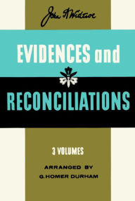 Title: Evidences and Reconciliations, Author: John A. Widtsoe