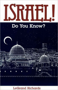 Title: Israel! Do You Know?, Author: LeGrand Richards