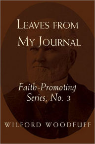 Title: Leaves From My Journal, Author: Wilford Woodruff