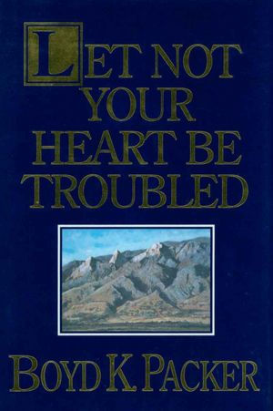 Let Not Your Heart Be Troubled