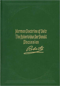 Title: Mormon Doctrine of Deity, Author: B.H.  Roberts