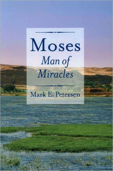 Moses: Man of Miracles
