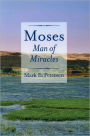 Moses: Man of Miracles