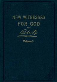 Title: New Witnesses for God, v2, Author: B.H.  Roberts