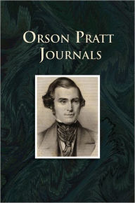 Title: Orson Pratt Journals, Author: Orson Pratt