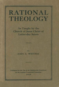 Title: Rational Theology, Author: John A. Widtsoe