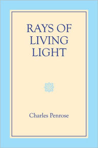 Title: Rays of Living Light, Author: Charles W. Penrose