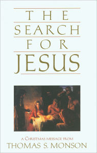 Title: The Search for Jesus, Author: Thomas S. Monson