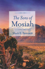 Title: Sons of Mosiah, Author: Mark E. Petersen