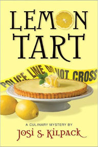 Title: Lemon Tart (Culinary Murder Mysteries Series #1), Author: Josi S. Kilpack