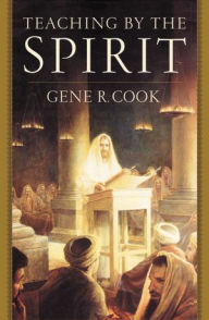 Title: Teaching by the Spirit, Author: Gene R. Cook