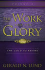 The Work and the Glory: Thy Gold to Refine