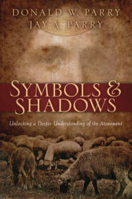 Title: Symbols and Shadows, Author: Jay A. Parry