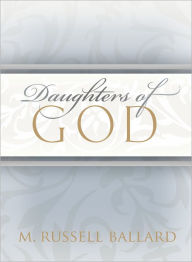 Title: Daughters of God, Author: M. Russell Ballard