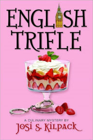 Title: English Trifle (Culinary Murder Mysteries Series #2), Author: Josi S. Kilpack