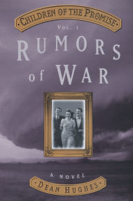 Title: Children of the Promise, Vol 1: Rumors of War, Author: Dean Hughes