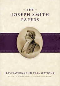 Title: The Joseph Smith Papers: Revelations and Translations, Volume 1, Author: Robin Scott Jensen