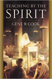 Title: Teaching by the Spirit, Author: Gene R. Cook