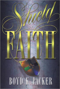 Title: The Shield of Faith, Author: Boyd K. Packer
