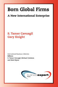 Title: Born Global Firms: A New International Enterprise, Author: S. Tamer Cavusgil