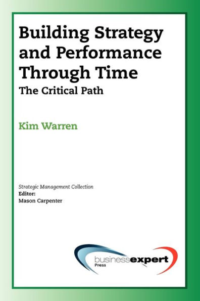 Building Strategy and Performance Through Time: The Critical Path