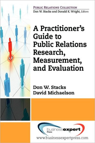 A Practioner's Guide to Public Relations Research, Measurement and Evaluation