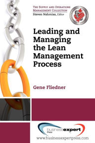 Title: Leading and Managing the Lean Management Process, Author: Gene Fliedner