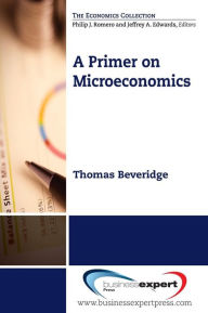 Title: A Primer on Microeconomics, Author: Thomas Beveridge