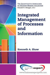 Title: Integrated Management of Processes and Information, Author: Kenneth Shaw