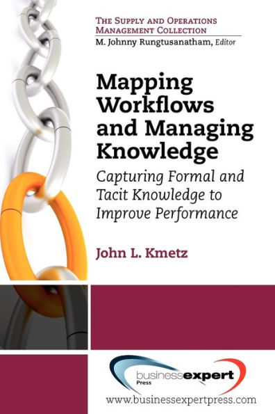 Mapping Workflows and Managing Knowledge: Capturing Formal Tacit Knowledge to Improve Performance