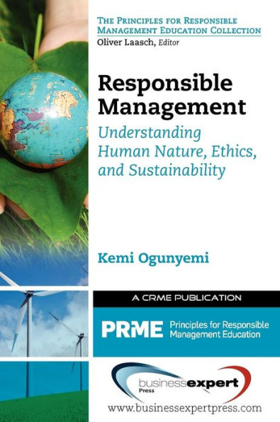 Responsible Management: Understanding Human Nature, Ethics, and Sustainability