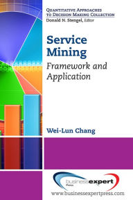 Title: Service Mining: Framework and Application, Author: Wei-Lun 