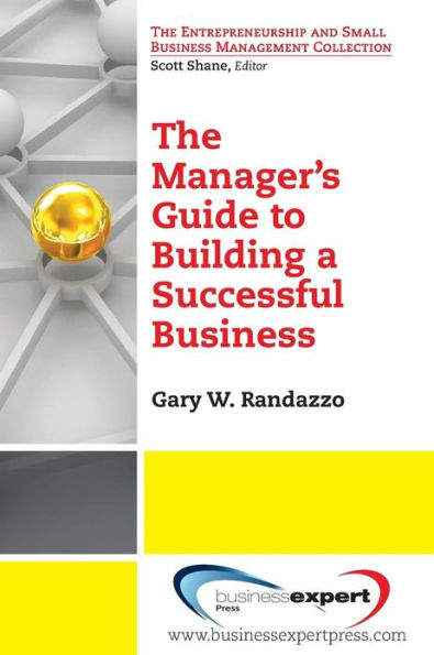 The Manager's Guide to Building a Successful Business