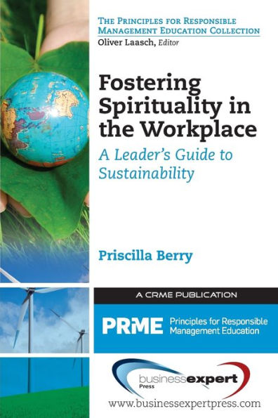 Fostering Spirituality the Workplace: A Leader's Guide to Sustainability