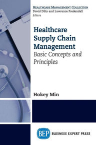 Title: Healthcare Supply Chain Management: Basic Concepts and Principles, Author: Hokey Min