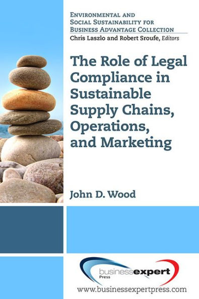 The Role of Legal Compliance in Sustainable Supply Chains, Operations, and Marketing ?