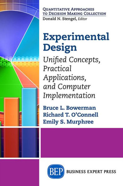 Experimental Design: Unified Concepts, Practical Applications, and Computer Implementation