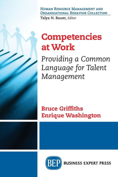 Competencies at Work: Providing a Common Language for Talent Management