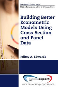 Title: Building Better Econometric Models Using Cross Section and Panel Data, Author: Jeffrey A. Edwards