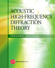 Title: Acoustic High-Frequency Diffraction Theory, Author: Frederic Molinet