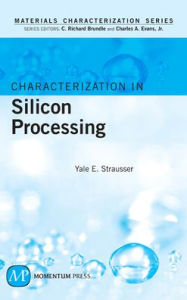 Title: Characterization in Silicon Processing, Author: Yale E. Strausser
