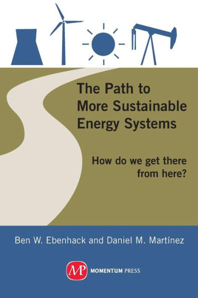 The Path to More Sustainable Energy Systems: How Do We Get There from Here?