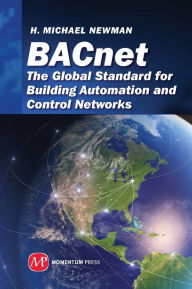 Title: BACnet: The Global Standard for Building Automation and Control Networks, Author: H. Michael Newman