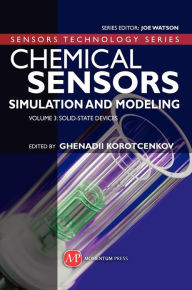 Title: Chemical Sensors: Simulation and Modeling Volume 3: Solid-State Devices, Author: Ghenadii Korotcenkov