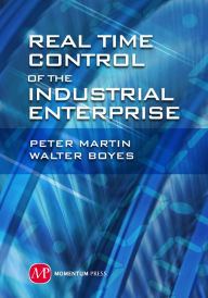 Title: Real Time Control of the Industrial Enterprise, Author: Peter Martin