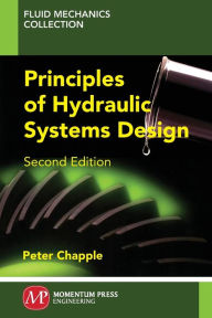 Title: Principles of Hydraulic Systems Design, Second Edition, Author: Peter Chapple